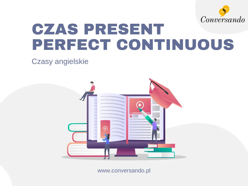 czas present perfect continuous